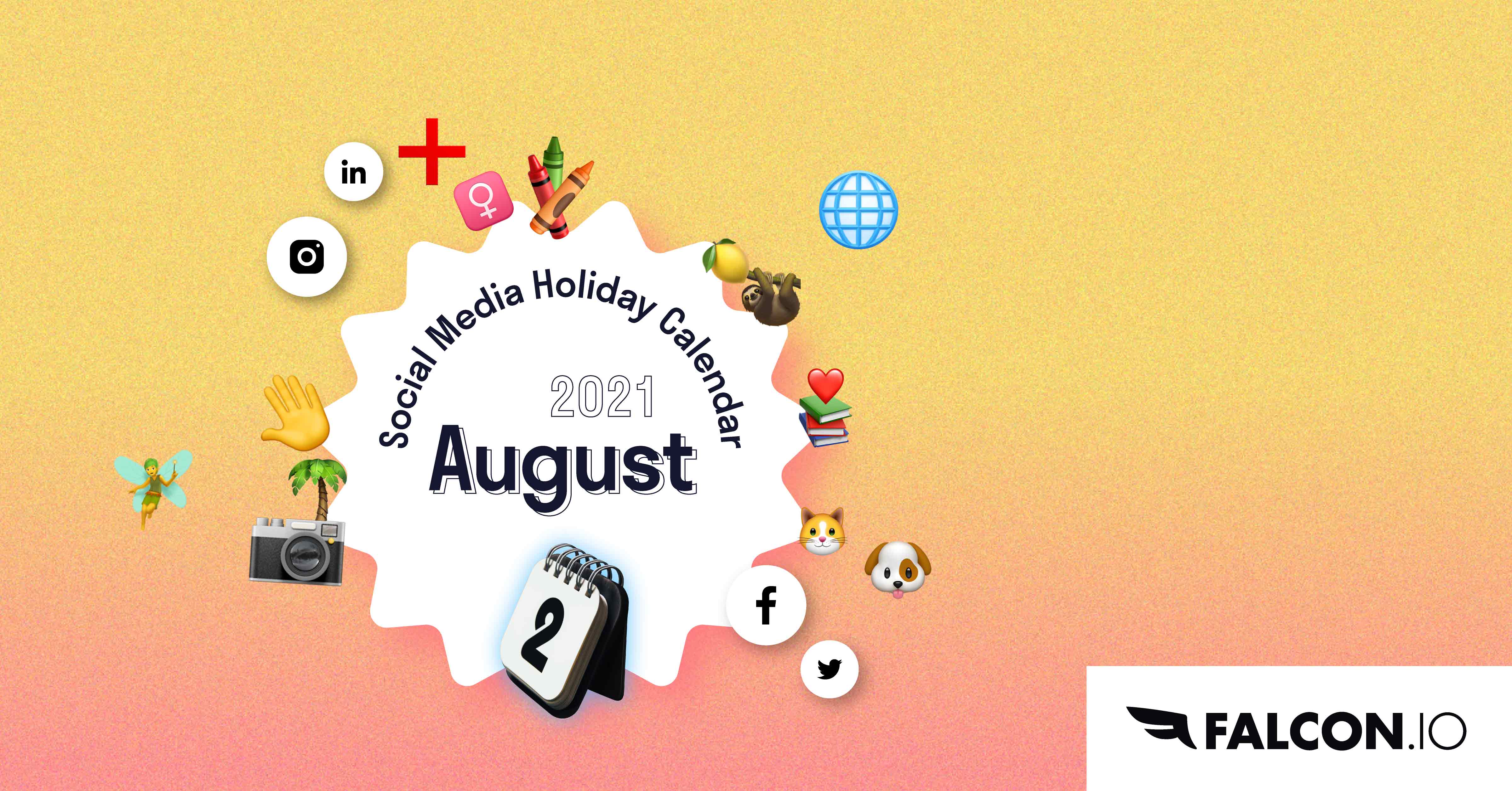 The Complete August 21 Social Media Holiday Calendar Falcon Io