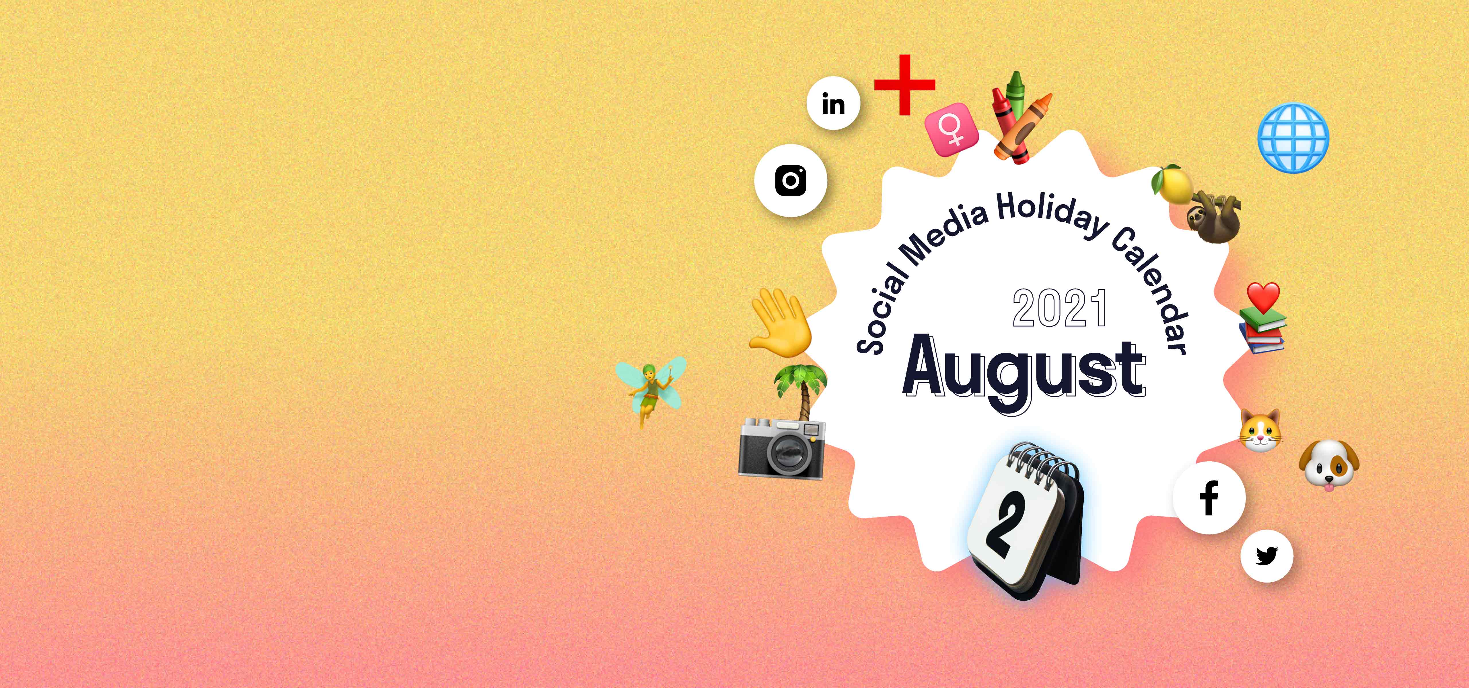 The Complete August 21 Social Media Holiday Calendar Falcon Io